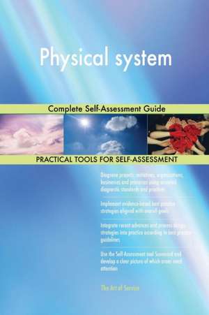 Physical system Complete Self-Assessment Guide de Gerardus Blokdyk