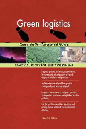 Green logistics Complete Self-Assessment Guide de Gerardus Blokdyk