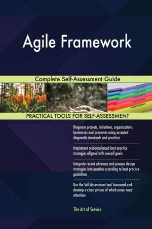 Agile Framework Complete Self-Assessment Guide de Gerardus Blokdyk