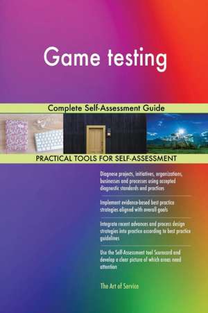 Game testing Complete Self-Assessment Guide de Gerardus Blokdyk