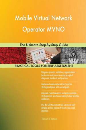 Mobile Virtual Network Operator MVNO The Ultimate Step-By-Step Guide de Gerardus Blokdyk