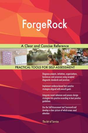 ForgeRock A Clear and Concise Reference de Gerardus Blokdyk