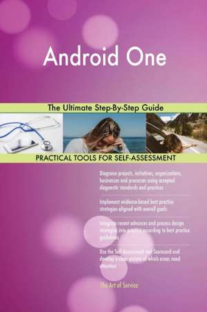 Android One The Ultimate Step-By-Step Guide de Gerardus Blokdyk