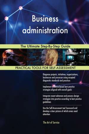 Business administration The Ultimate Step-By-Step Guide de Gerardus Blokdyk