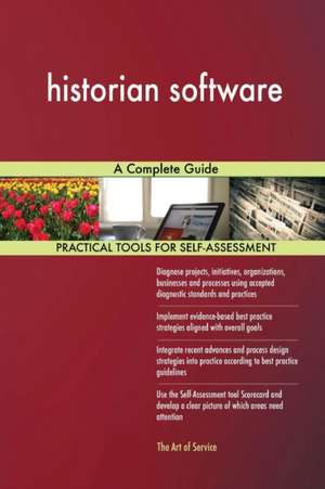 historian software A Complete Guide de Gerardus Blokdyk