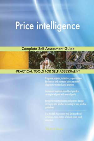 Price intelligence Complete Self-Assessment Guide de Gerardus Blokdyk