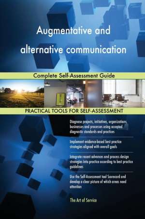 Augmentative and alternative communication Complete Self-Assessment Guide de Gerardus Blokdyk