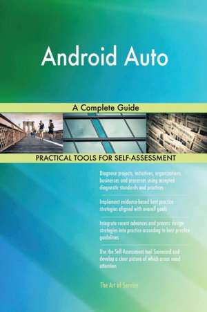 Android Auto A Complete Guide de Gerardus Blokdyk