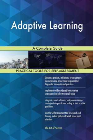 Adaptive Learning A Complete Guide de Gerardus Blokdyk