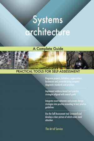 Systems architecture A Complete Guide de Gerardus Blokdyk