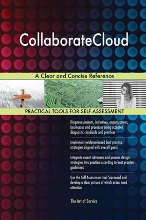 CollaborateCloud A Clear and Concise Reference de Gerardus Blokdyk