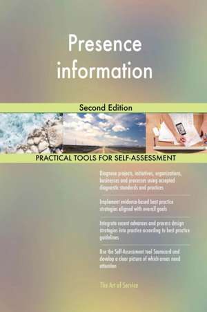 Presence information Second Edition de Gerardus Blokdyk