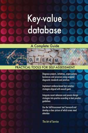 Key-value database A Complete Guide de Gerardus Blokdyk