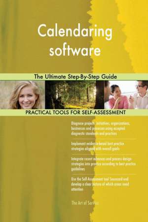 Calendaring software The Ultimate Step-By-Step Guide de Gerardus Blokdyk