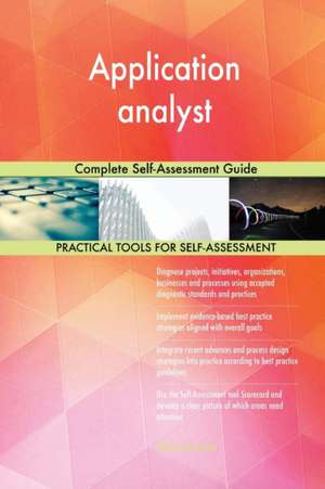 Application analyst Complete Self-Assessment Guide de Gerardus Blokdyk
