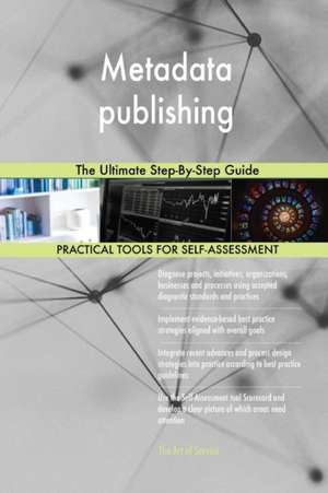 Metadata publishing The Ultimate Step-By-Step Guide de Gerardus Blokdyk