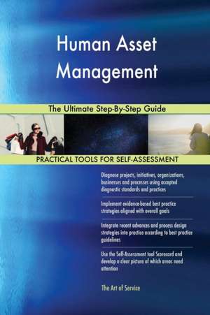 Human Asset Management The Ultimate Step-By-Step Guide de Gerardus Blokdyk
