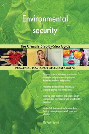 Environmental security The Ultimate Step-By-Step Guide de Gerardus Blokdyk