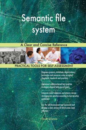 Semantic file system A Clear and Concise Reference de Gerardus Blokdyk