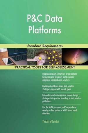 P&C Data Platforms Standard Requirements de Gerardus Blokdyk