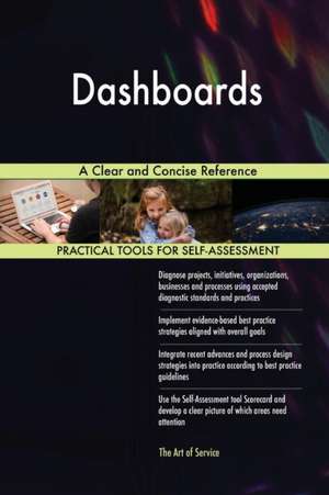 Dashboards A Clear and Concise Reference de Gerardus Blokdyk