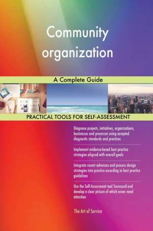 Community organization A Complete Guide de Gerardus Blokdyk