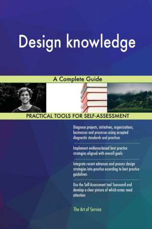 Design knowledge A Complete Guide de Gerardus Blokdyk