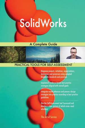 SolidWorks A Complete Guide de Gerardus Blokdyk