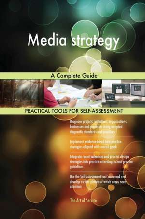 Media strategy A Complete Guide de Gerardus Blokdyk