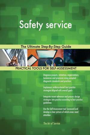 Safety service The Ultimate Step-By-Step Guide de Gerardus Blokdyk