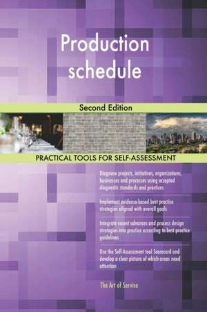 Production schedule Second Edition de Gerardus Blokdyk