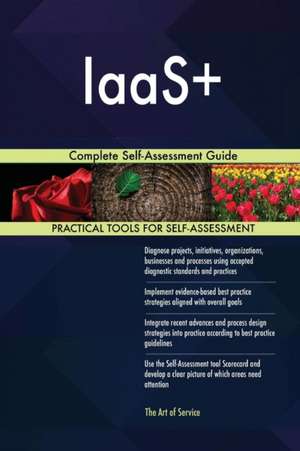 IaaS+ Complete Self-Assessment Guide de Gerardus Blokdyk