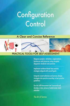 Configuration Control A Clear and Concise Reference de Gerardus Blokdyk