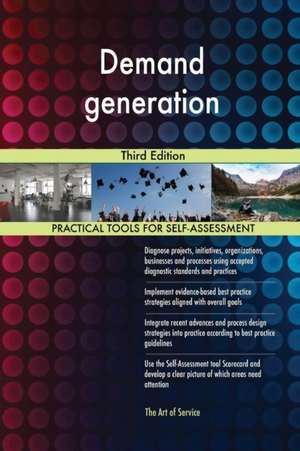 Demand generation Third Edition de Gerardus Blokdyk