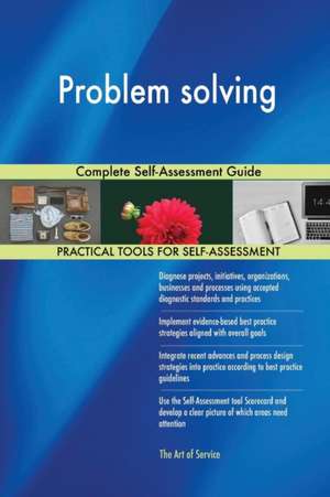 Problem solving Complete Self-Assessment Guide de Gerardus Blokdyk