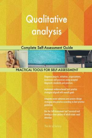 Qualitative analysis Complete Self-Assessment Guide de Gerardus Blokdyk