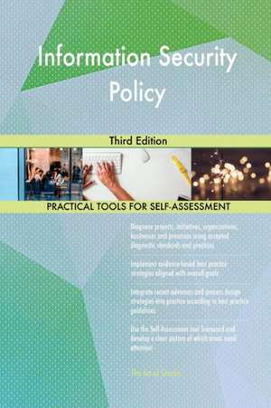 Information Security Policy Third Edition de Gerardus Blokdyk