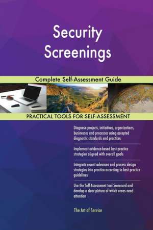 Security Screenings Complete Self-Assessment Guide de Gerardus Blokdyk