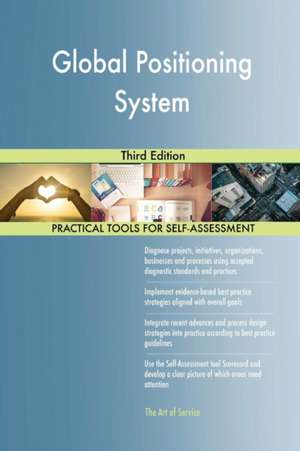 Global Positioning System Third Edition de Gerardus Blokdyk