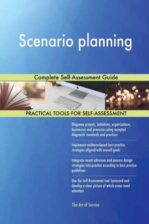 Scenario planning Complete Self-Assessment Guide de Gerardus Blokdyk