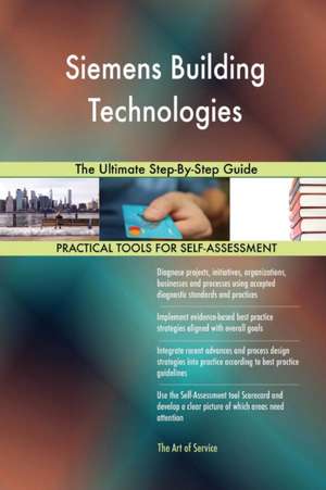 Siemens Building Technologies The Ultimate Step-By-Step Guide de Gerardus Blokdyk