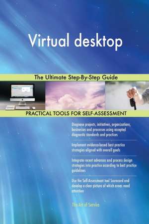 Virtual desktop The Ultimate Step-By-Step Guide de Gerardus Blokdyk