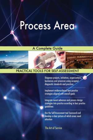 Process Area A Complete Guide de Gerardus Blokdyk