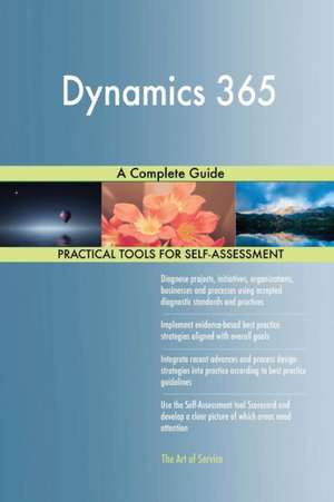 Dynamics 365 A Complete Guide de Gerardus Blokdyk