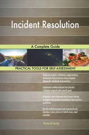 Incident Resolution A Complete Guide de Gerardus Blokdyk