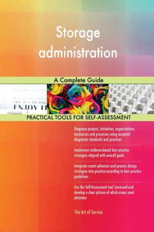 Storage administration A Complete Guide de Gerardus Blokdyk