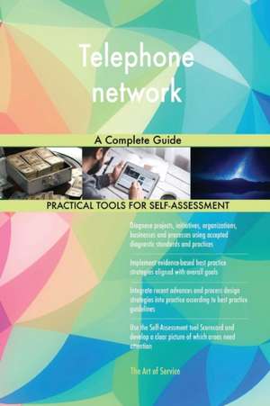 Telephone network A Complete Guide de Gerardus Blokdyk