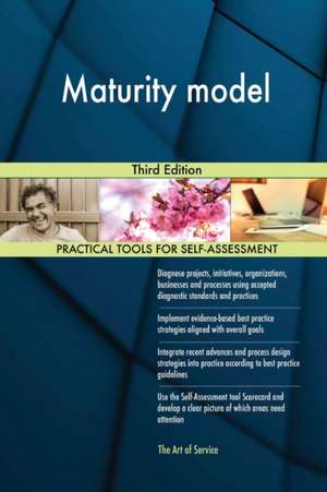 Maturity model Third Edition de Gerardus Blokdyk