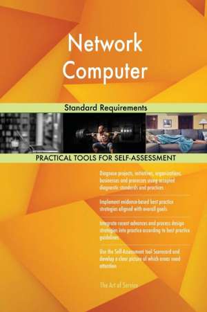 Network Computer Standard Requirements de Gerardus Blokdyk