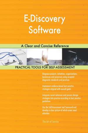 E-Discovery Software A Clear and Concise Reference de Gerardus Blokdyk